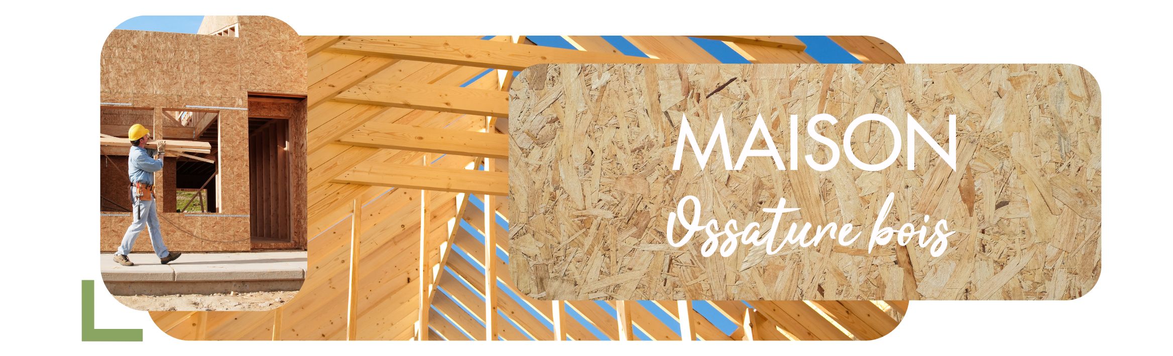 POURQUOI CHOISIR UNE MAISON OSSATURE BOIS ?
